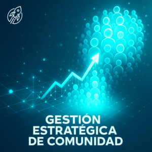 📈 Gestión Estratégica de Comunidad
